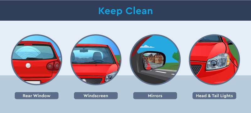 keep your wing mirror, lights, windscreen and rear window clean